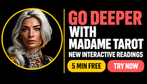 Try an interactive tarot reading with Madame Tarot